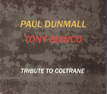 Album Paul Dunmall: Tribute To Coltrane