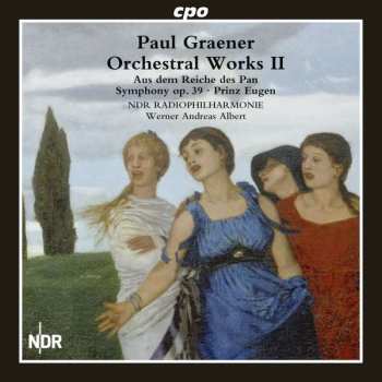 CD NDR Radiophilharmonie: Orchestral Works II (Aus Dem Reiche Des Pan • Symphony Op. 39 • Prinz Eugen)
