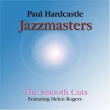 Paul Hardcastle: Jazzmasters (The Smooth Cuts)