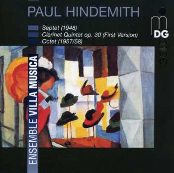 Album Paul Hindemith: Septet (1948) / Clarinet Quintet Op. 30 (First Version) / Octet (1957/58)