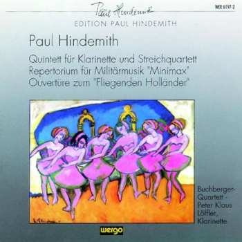 CD Paul Hindemith: Quintett Für Klarinette Und Streichquartett / Repertorium Für Militärmusik "Minimax" / Overtüre Zum "Fliegenden Holländer"