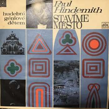 LP Paul Hindemith: Stavíme Město