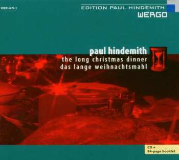 CD Paul Hindemith: The Long Christmas Dinner / Das Lange Weihnachtsmahl