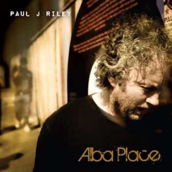 CD Paul J. Riley: Alba Place