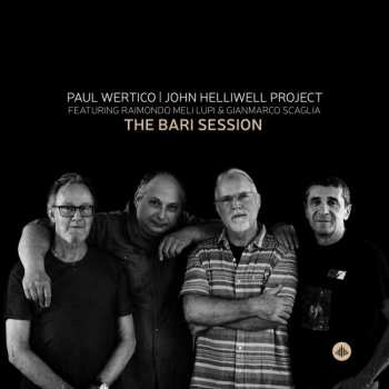 LP Paul Wertico | John Helliwell Project: The Bari Session