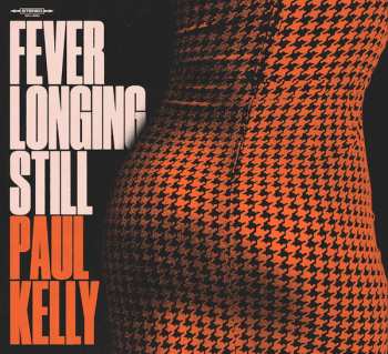 CD Paul Kelly: Fever Longing Still