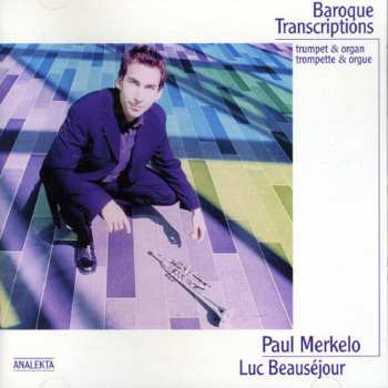 CD Luc Beauséjour: Baroque Transcriptions - Trumpet & Organ 