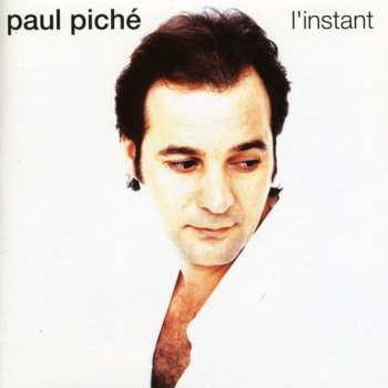 CD Paul Piché: L'instant