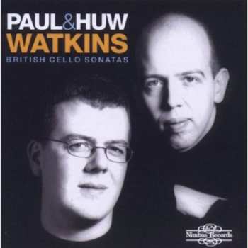 Album Huw Watkins: Paul & Huw Watkins - British Cello Sonatas