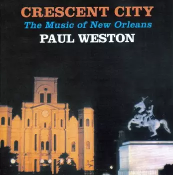 Paul Weston: Cresent City: Music Of New Orleans