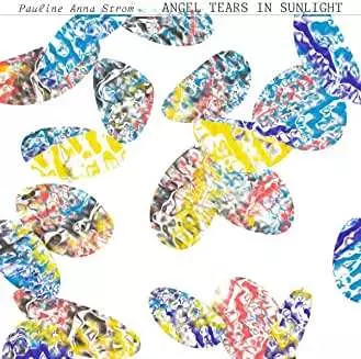 Pauline Anna Strom: Angel Tears In Sunlight