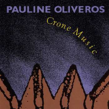 Album Pauline Oliveros: Crone Music