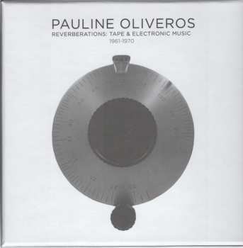 11CD/Doos Pauline Oliveros: Reverberations: Tape & Electronic Music 1961-1970