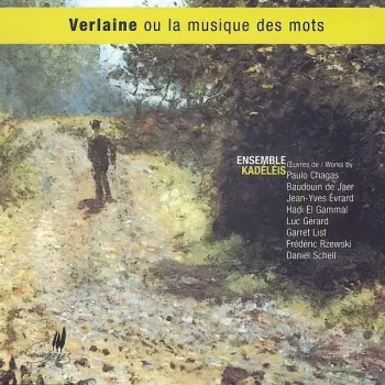 Verlaine Ou La Musique Des Mots