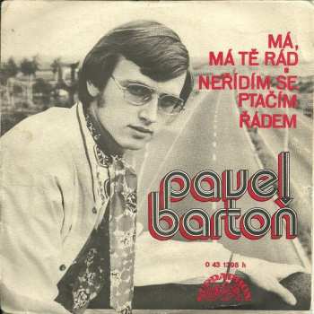 Album Pavel Bartoň: Má, Má Tě Rád ■ Neřídím Se Ptačím Řádem