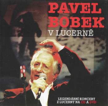CD/DVD Pavel Bobek: V Lucerně (Legendární Koncert Z Lucerny Na CD A DVD)