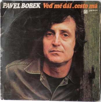 LP Pavel Bobek: Veď Mě Dál, Cesto Má