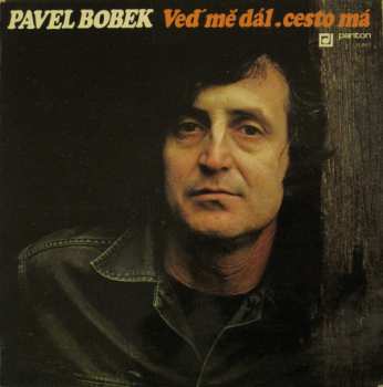 LP Pavel Bobek: Veď Mě Dál, Cesto Má