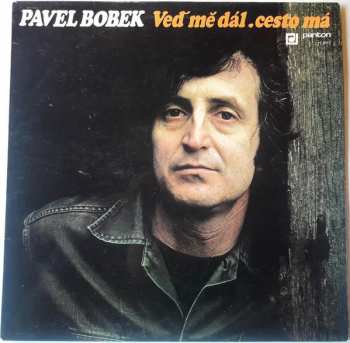 LP Pavel Bobek: Veď Mě Dál, Cesto Má
