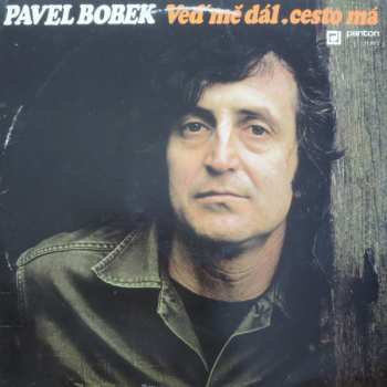 LP Pavel Bobek: Veď Mě Dál, Cesto Má