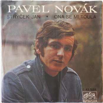Album Pavel Novák: Strýček Jan / Ona Se Mi Toulá