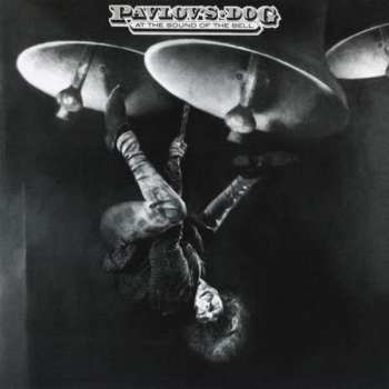CD Pavlov's Dog: At The Sound Of The Bell