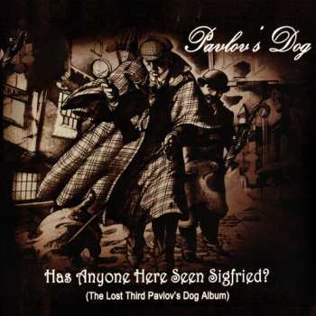 Album Pavlov's Dog: Has Anyone Here Seen Siegfried