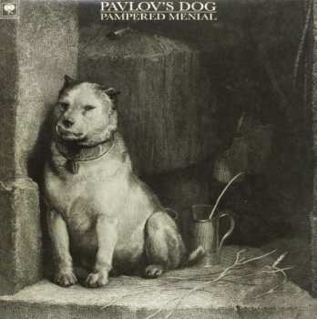 LP Pavlov's Dog: Pampered Menial