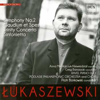 CD Paweł Łukaszewski: Musica Sacra 1: Symphony No. 2, Gaudium et Spes, Trinity Concerto, Sinfonietta