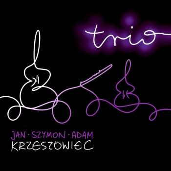 Album Pawel Szymanski: Polish Contemporary Music For Flute, Violin & Cello - "trio"