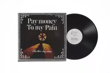 Pay Money To My Pain: Another Day Comes