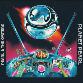 Pearl And The Oysters: Planet Pearl