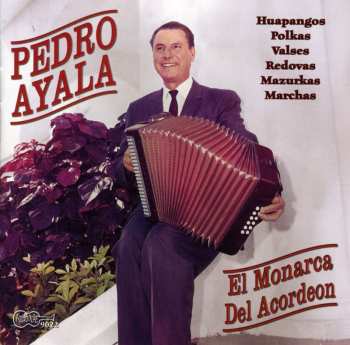 Album Pedro Ayala: El Monarca Del Acordeon
