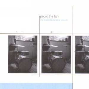 Album Pedro The Lion: It's Hard To Find A Friend