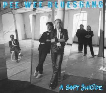 CD Pee Wee Bluesgang: A Soft Suicide