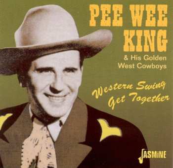 Album Pee Wee King And His Golden West Cowboys: Western Swing Get Together