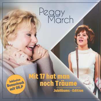 Album Peggy March: Mit 17 Hat Man Noch Träume (Jubiläums-Edition)