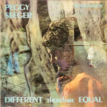 Peggy Seeger: Different Therefore Equal