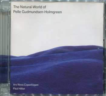 Album Paul Hillier: The Natural World Of Pelle Gudmundsen-Holmgreen