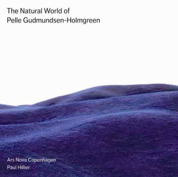 SACD Paul Hillier: The Natural World Of Pelle Gudmundsen-Holmgreen