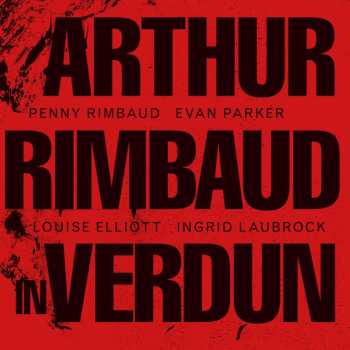 CD Penny Rimbaud: Arthur Rimbaud In Verdun