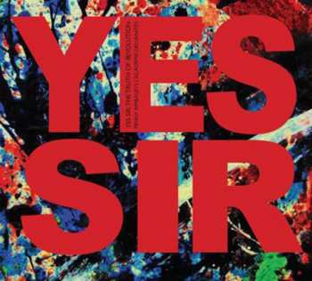 Album Penny Rimbaud: Yes Sir, The Truth Of Revolution