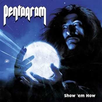 LP Pentagram: Show 'em How (ltd. Royal Blue Vinyl)