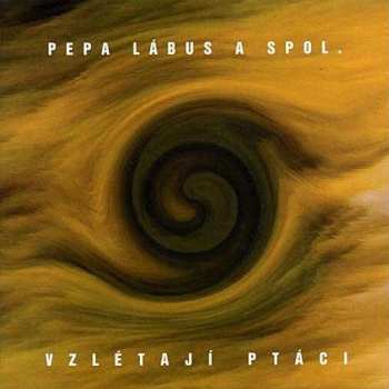 CD Pepa Lábus & Spol.: Vzlétají Ptáci