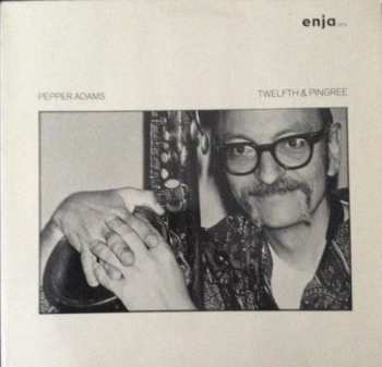 Album Pepper Adams: Twelfth & Pingree