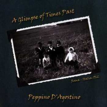 Album Peppino D'Agostino: A Glimpse Of Times Past