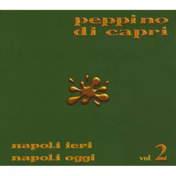 Peppino Di Capri: Napoli Ieri Napoli Oggi