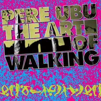 CD Pere Ubu: The Art Of Walking