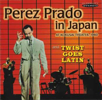 Album Perez Prado: In Japan / Twist Goes Latin
