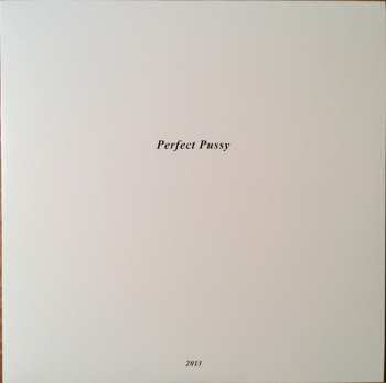 LP Perfect Pussy: I Have Lost All Desire For Feeling